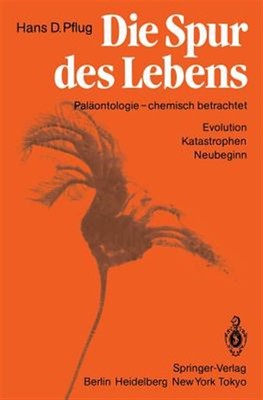 Die Spur Des Lebens : Palaontologie Chemisch Betrachtet Evolution Katastrophe...