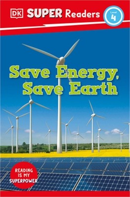 DK Super Readers Level 4 Save Energy, Save Earth (Paperback or Softback)