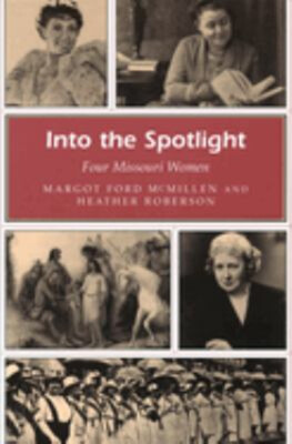Into the Spotlight : Four Missouri Women Paperback