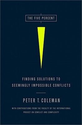 The Five Percent: Finding Solutions to Seemingly Impossible Conflicts (Hardback
