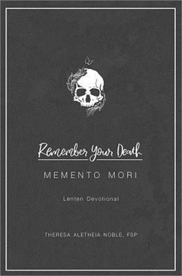 Remember Your Death: Lenten Devotional (Paperback or Softback)