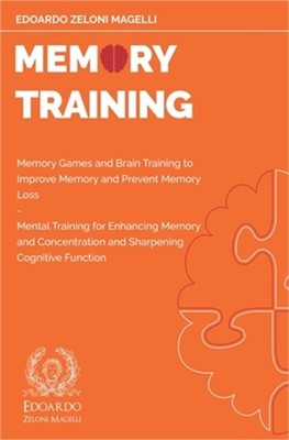 Memory Training: Memory Games and Brain Training to Improve Memory and Prevent M