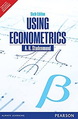 Using Econometrics: A Practical Guide, 6e A. H Studenmund