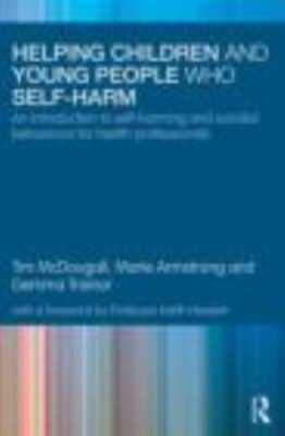 Helping Children and Young People Who Self-Harm : An Introduction