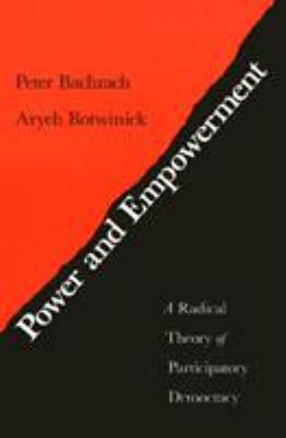 Power and Empowerment : A Radical Theory of Participatory Democra