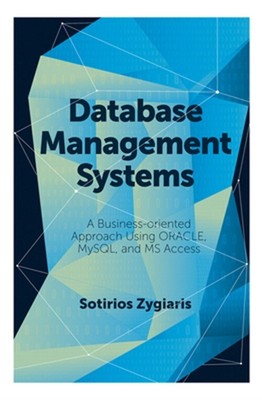 Database Management Systems: A Business-Oriented Approach Using Oracle, MySQL an