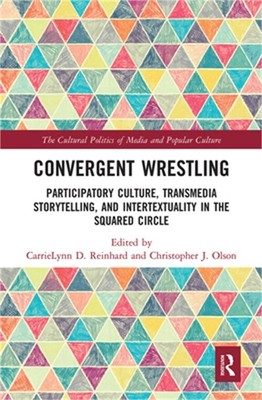 Convergent Wrestling: Participatory Culture, Transmedia Storytelling, and Intert