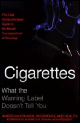 Cigarettes: What the Warning Label Doesn't Tell You: The First Comprehensive Gui