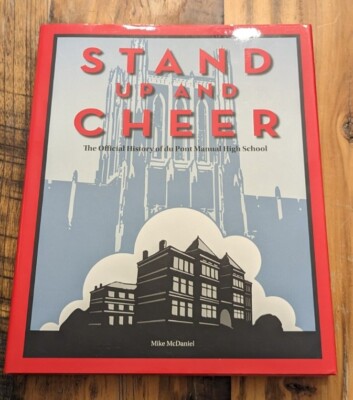 Stand Up and Cheer: The Official History of du Pont Manual High School