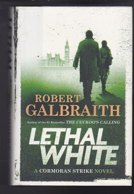 Lethal White #4 (A Cormoran Strike Novel Hardcover -Robert Galbraith 2018 NEW