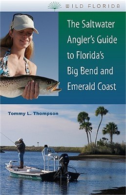 The Saltwater Angler's Guide to Florida's Big Bend and Emerald Coast (Paperback