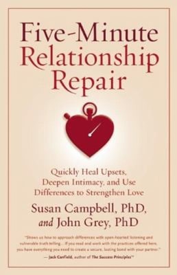 Five-Minute Relationship Repair : Quickly Heal Upsets, Deepen Int