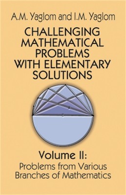 Challenging Mathematical Problems with Elementary Solutions, Vol. II (Paperback