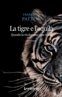 Francesca Patto La tigre e l'aquila. Quando la rivoluzio (Paperback) (UK IMPORT)