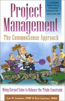 Project Management : The CommonSense Approach: Using Earned Value