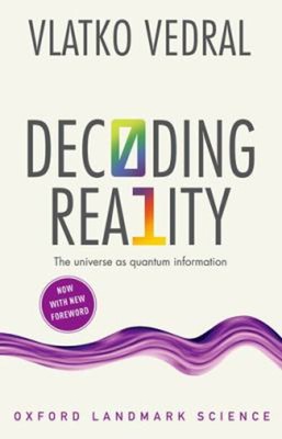 Decoding Reality : The Universe As Quantum Information Paperback