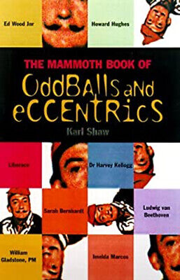 The Mammoth Book of Oddballs and Eccentrics Paperback Karl Shaw