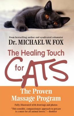 Healing Touch for Cats : The Proven Massage Program for Cats Mich