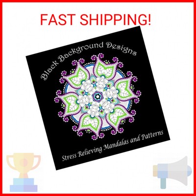 Black Background Designs: Stress Relieving Mandalas and Patterns (Adult Coloring