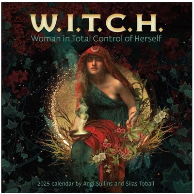Calendar 2025 - W.I.T.C.H. - Woman in Total Control of Herself - 12'' x 12''