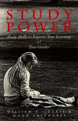 Study Power : Study Skills to Improve Your Learning and Your Grad