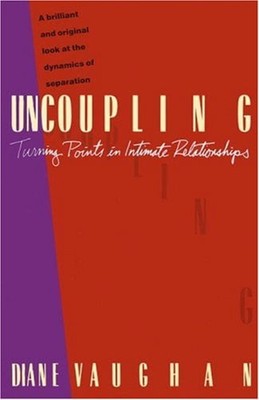 Uncoupling : Turning Points in Intimate Relationships Paperback D