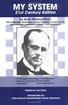 My System - 21st Century Edition : The Landmark Positional Chess