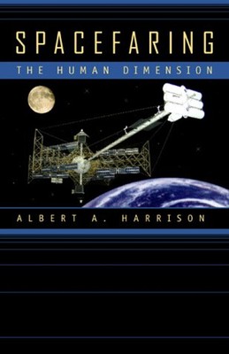Spacefaring : The Human Dimension Hardcover Albert A. Harrison