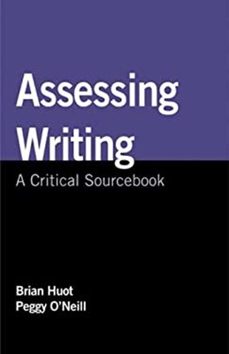 Assessing Writing : A Critical Sourcebook Paperback Brian, O'Neil