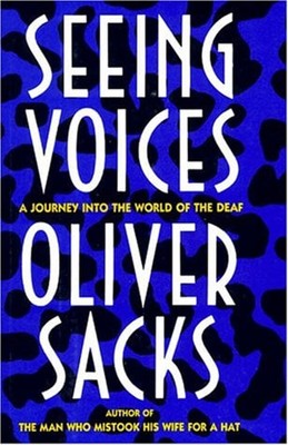 Seeing Voices : A Journey into the World of the Deaf Hardcover Ol