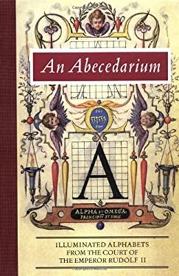 An Abecedarium : Illuminated Alphabets from the Court of Emperor