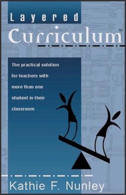 Layered Curriculum:  The practical solution for teachers with mor