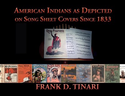 American Indians as Depicted on Song Sheet Covers Since 1833 (Softcover) by Fran