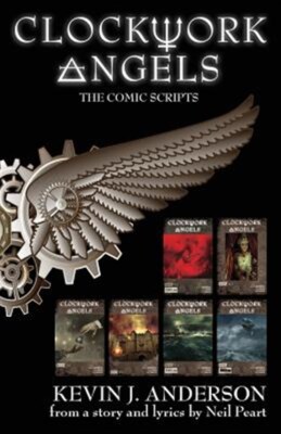 Clockwork Angels: The Comic Scripts by Anderson, Kevin J., Brand New, Free sh...