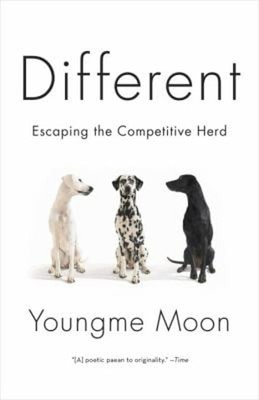 Different : Escaping the Competitive Herd Paperback Youngme Moon