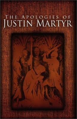 The Apologies of Justin Martyr (Paperback or Softback)