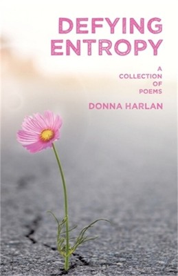 Defying Entropy: A Collection of Poems (Paperback or Softback)