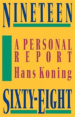 Nineteen Sixty-Eight : A Personal Report, Paperback by Koning, Hans, Brand Ne...