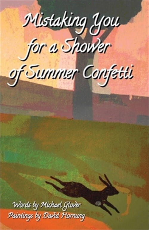 Mistaking You for a Shower of Summer Confetti (Paperback or