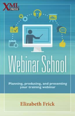 Webinar School : Planning, Producing, and Presenting Your Trainin
