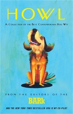 Howl: A Collection of the Best Contemporary Dog Wit (Paperback or Softback)