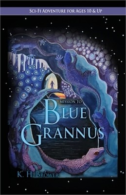 Mission to Blue Grannus (Paperback or Softback)