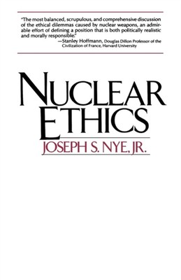 Nuclear Ethics Paperback Joseph S., Nye, Joseph S., Jr. Nye