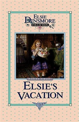 Elsie's Vacation and After Events, Hardcover by Finley, Martha, Brand New, Fr...