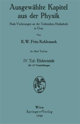 Ausgewählte Kapitel Aus Der Physik. Nach Vorlesungen an Der Technischen Hochs...