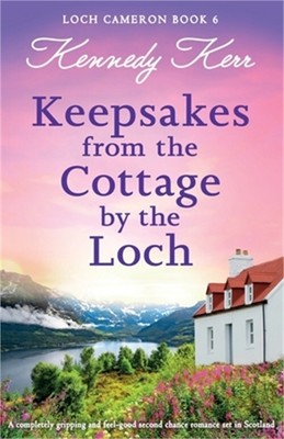 Keepsakes from the Cottage by the Loch: A completely gripping and feel-good seco