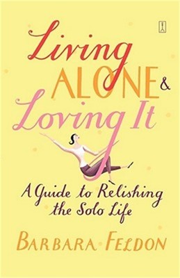 Living Alone and Loving It (Paperback or Softback)