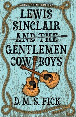 Lewis Sinclair and the Gentlemen Cowboys (Paperback or Softback)