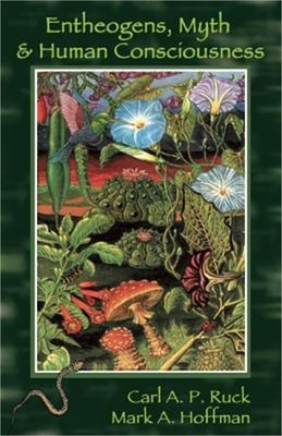 Entheogens, Myth & Human Consciousness (Paperback or Softback)