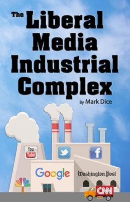 The Liberal Media Industrial Complex Paperback Mark Dice